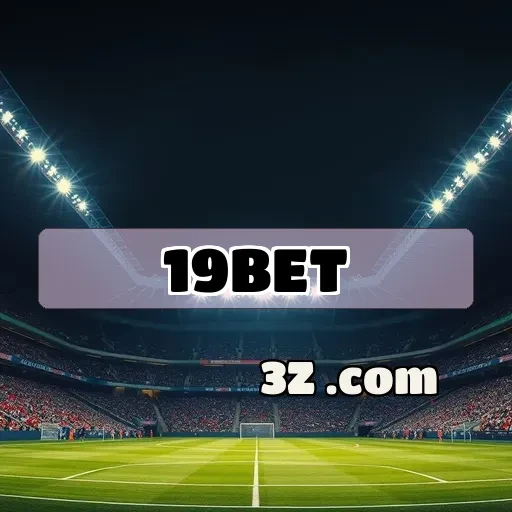 19bet Apostas Ao Vivo